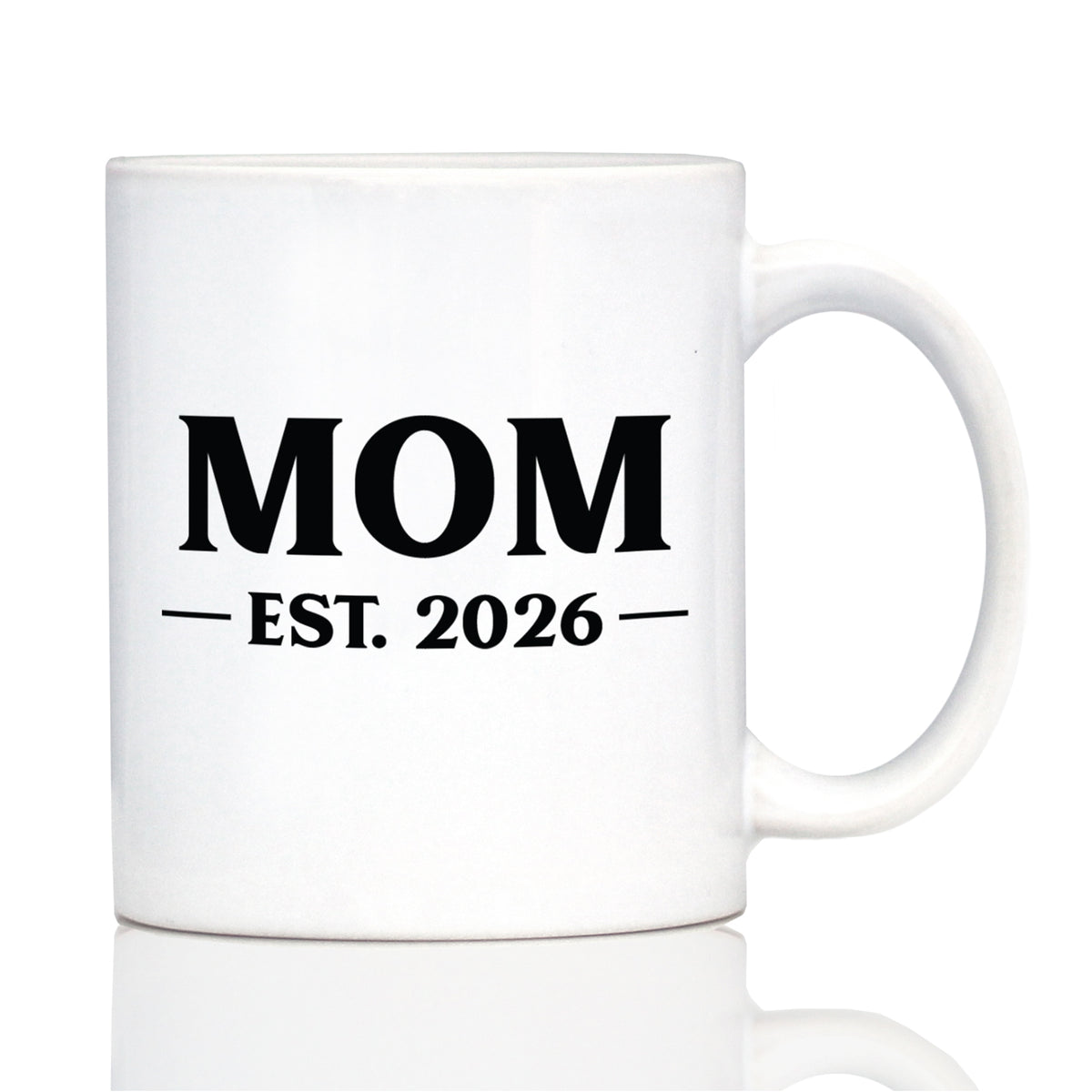 Mom Est 2026 - Coffee Mug - New Mother Gift for First Time Parents - Bold White Ceramic Coffee Cup