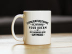 Congratulations on Pursuing Your Dream Coffee Mug - Funny Boss or Coworker Leaving Gift
