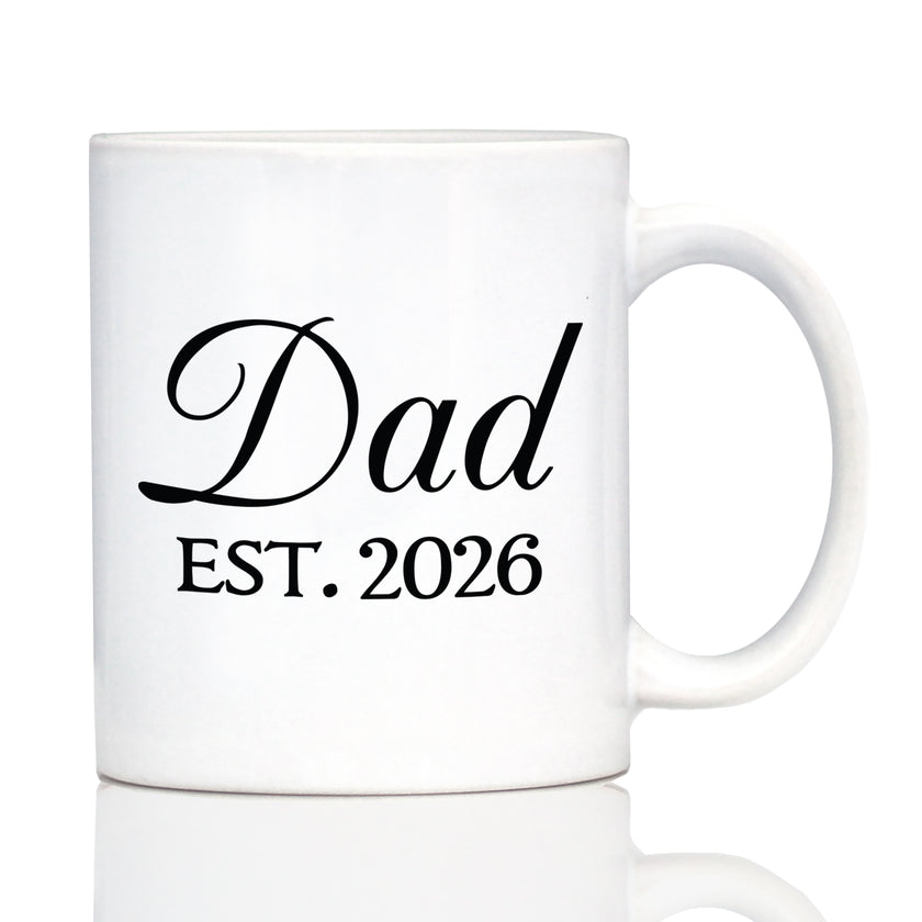 Dad Est 2026 - Coffee Mug - New Father Gift for First Time Parents - Decorative White Ceramic Coffee Cup