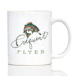 Frequent Flyer Coffee Mug Fly Fishing Accessories and Gifts White Ceramic Coffee Cup