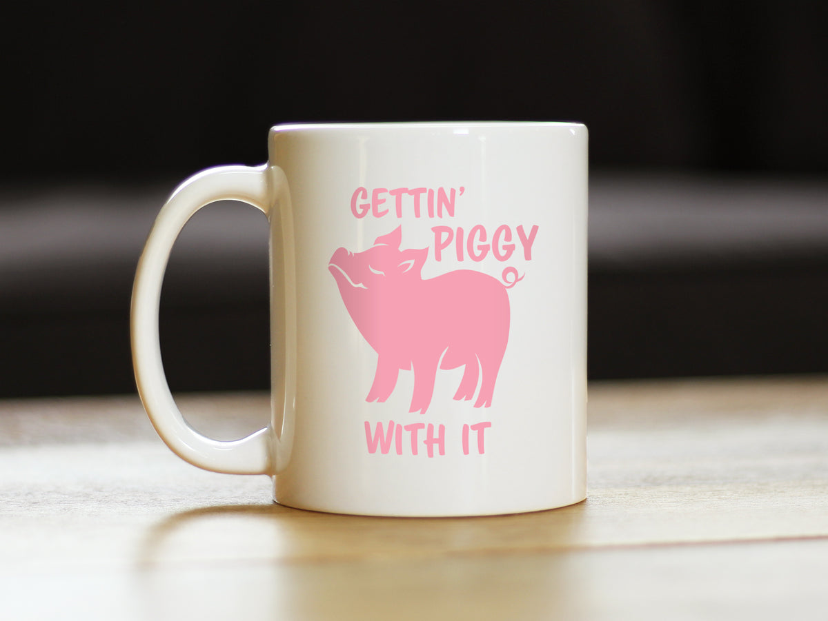 Gettin&#39; Piggy With It - Cute Funny Pig Coffee Mug - Pig Gifts and Decor for Lovers of Piggies