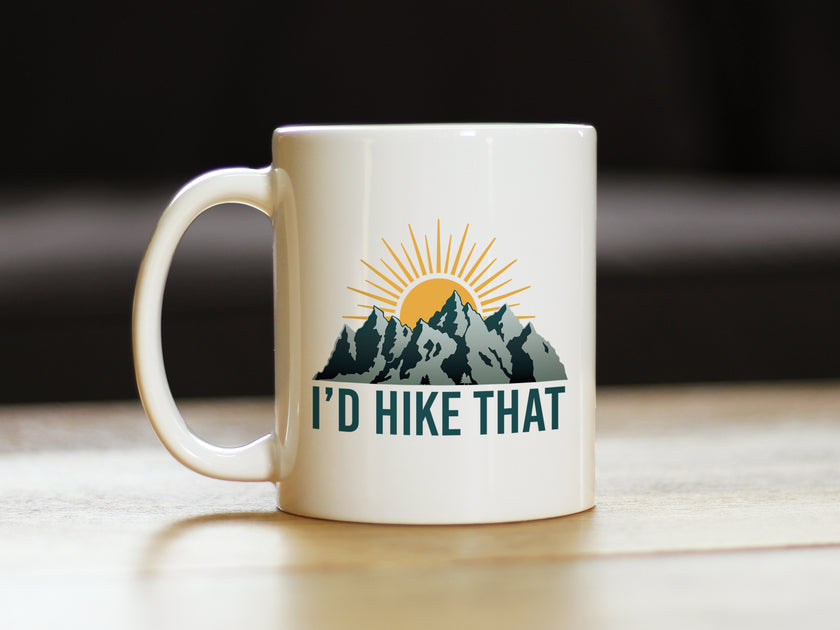 I'd Hike That Coffee Mug - Fun Hiking Themed Decor and Gifts for Hikers
