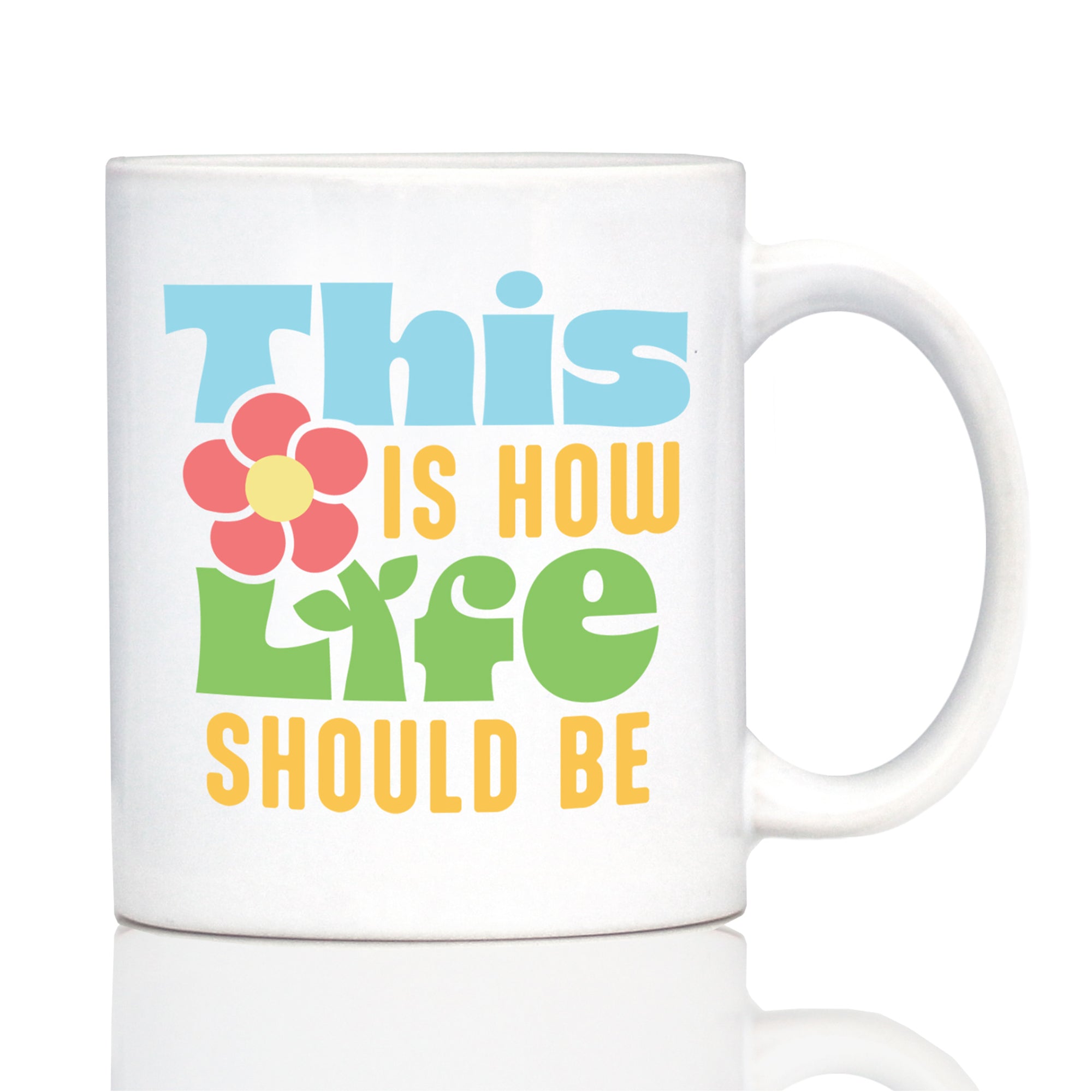 Life Should Be Coffee Mug Inspirational Gifts for Women White Ceramic Coffee Cup