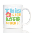 Life Should Be Coffee Mug Inspirational Gifts for Women White Ceramic Coffee Cup