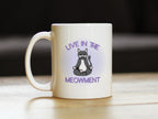 Live In The Meowment Coffee Mug - Funny Cat Gifts and Meditation Themed Decor