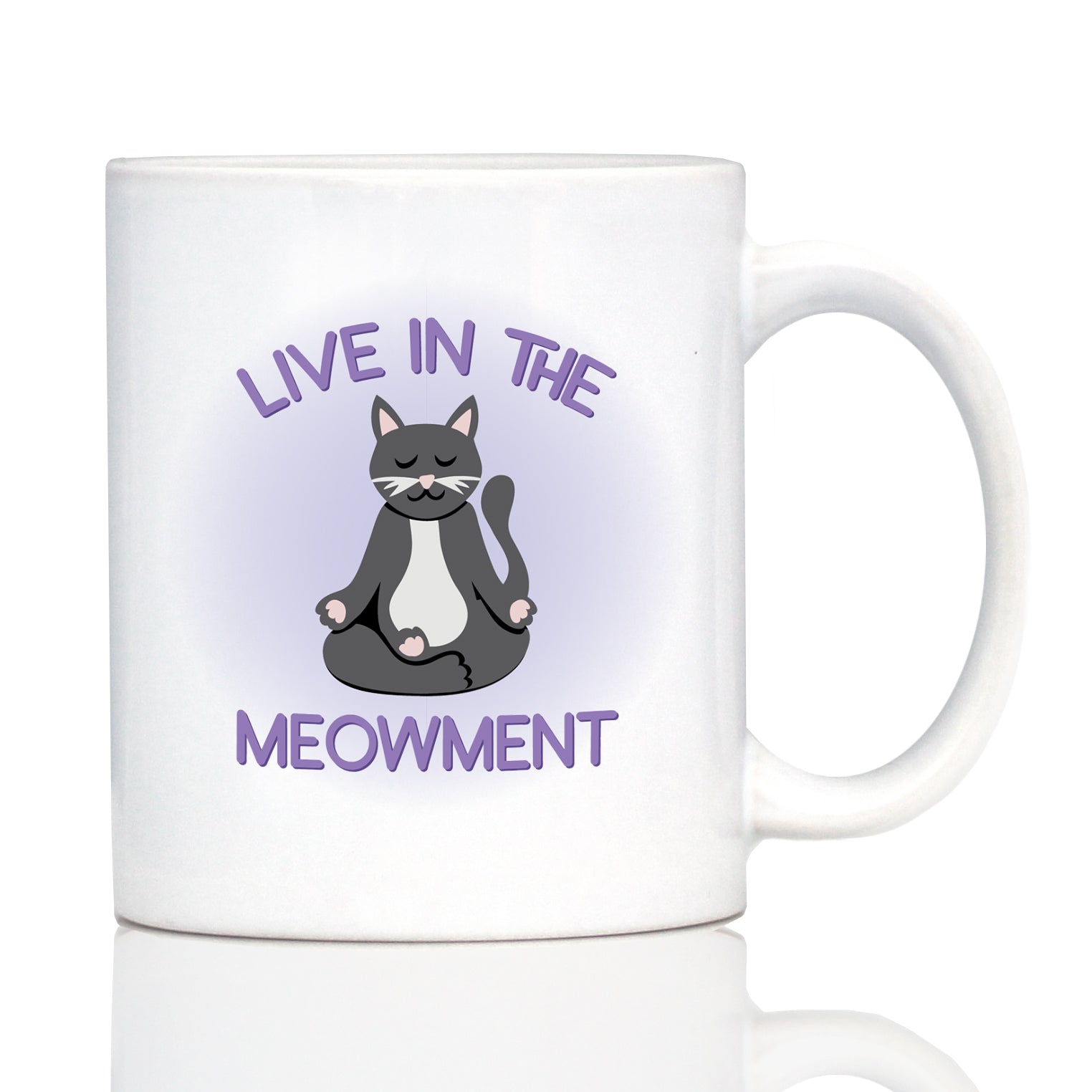 Live In The Meowment Coffee Mug - Funny Cat Gifts and Meditation Themed Decor