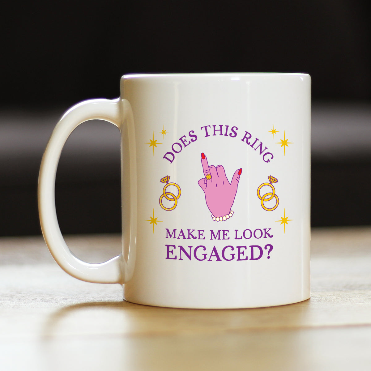Funny Engagement Gift Coffee Mug Does This Ring Make Me Look Engaged White Ceramic Coffee Cup