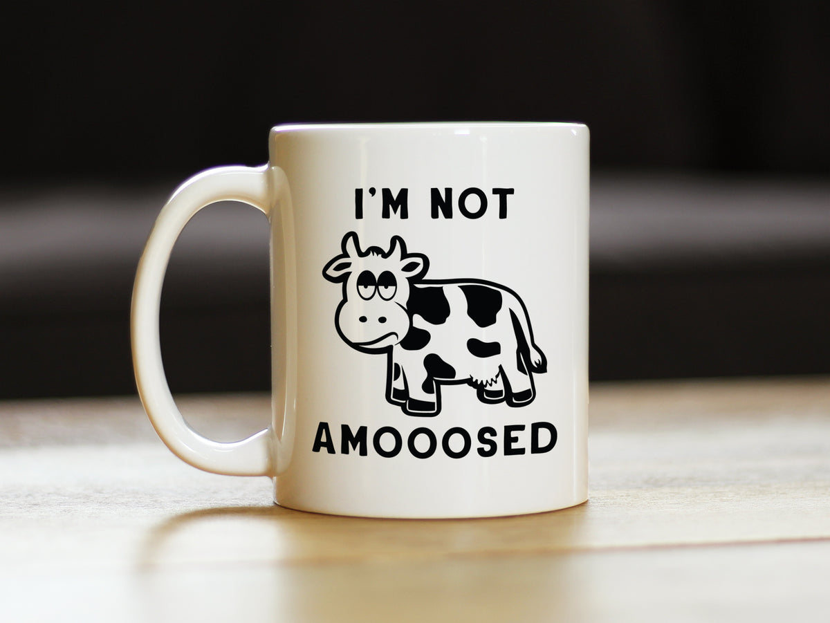 Not Amooosed - Cow Coffee Mug - Funny Cow Gifts and Decor