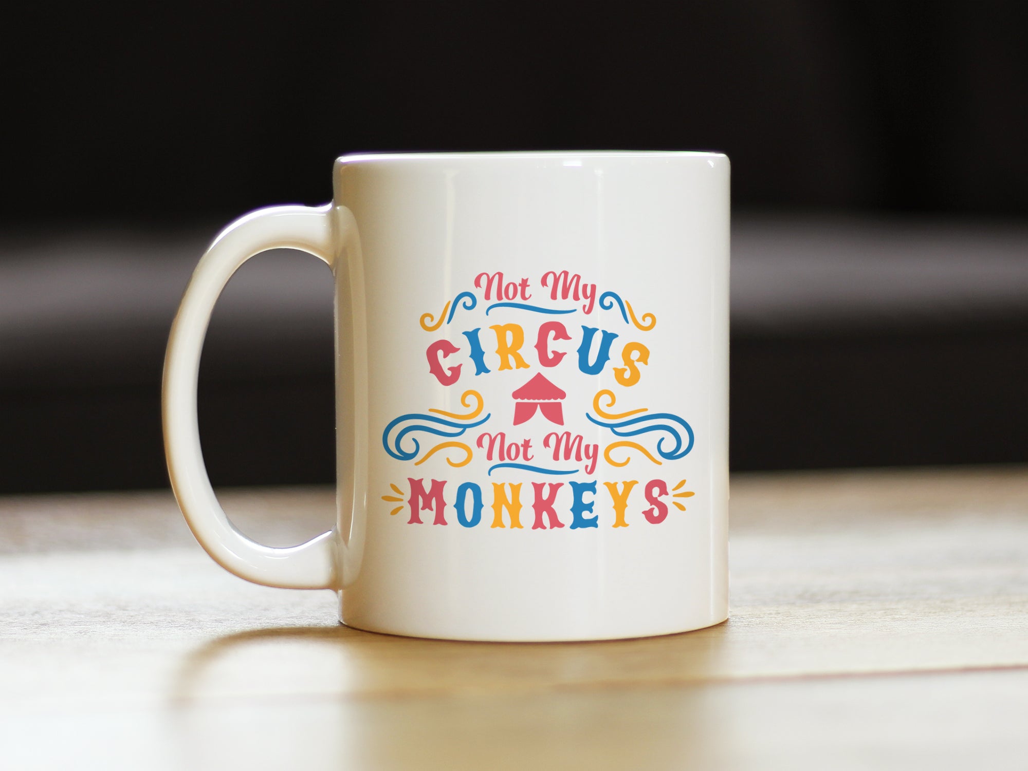 Not My Circus Not My Monkeys Coffee Mug - Fun Retirement Gift For Coworkers
