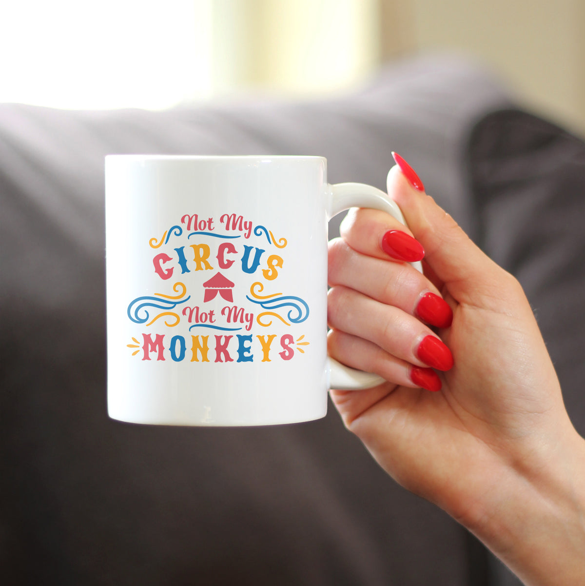 Not My Circus Not My Monkeys Coffee Mug - Fun Retirement Gift For Coworkers