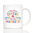 Not My Circus Not My Monkeys Coffee Mug - Fun Retirement Gift For Coworkers