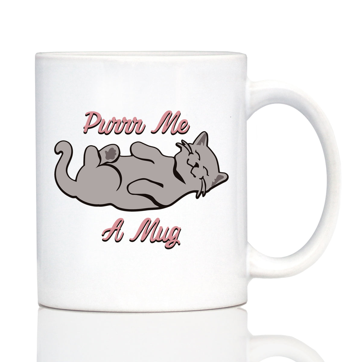 Purr Me A Mug – Cat Coffee Mug - Funny Gifts for Cat Moms