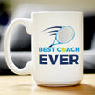 Tennis Coach Gifts for Coaches Coffee Mug Best Coach Ever White Ceramic Coffee Cup