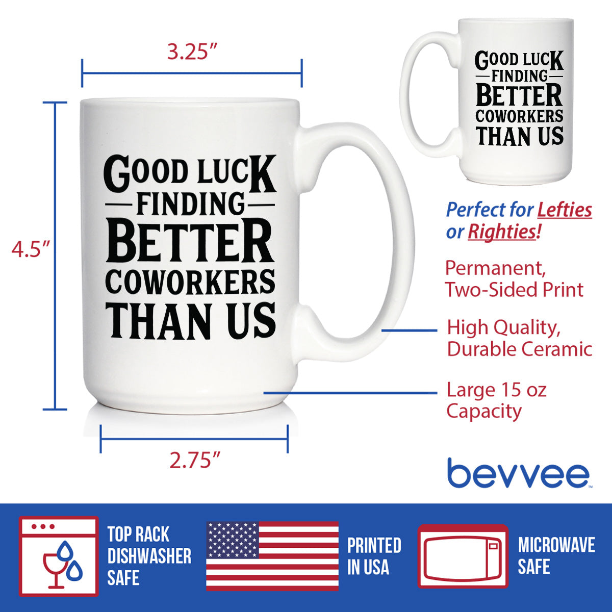 Good Luck Finding Better Coworkers Than Us - Funny Coffee Mug Gift for Coworker - Large 15 Oz Ceramic Coffee Cup