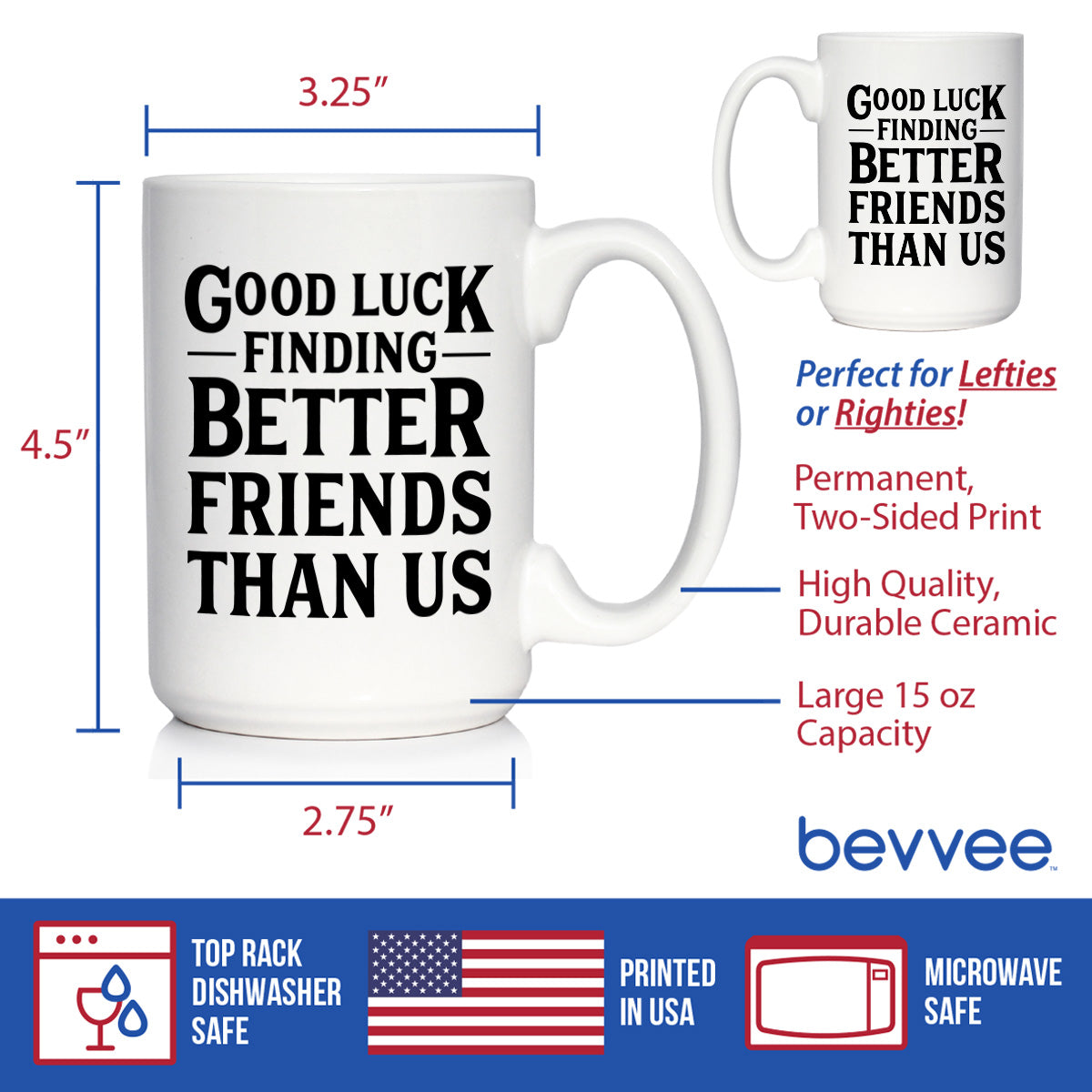 Good Luck Finding Better Friends Than Us - Funny Coffee Mug Gifts for Friends Moving Away