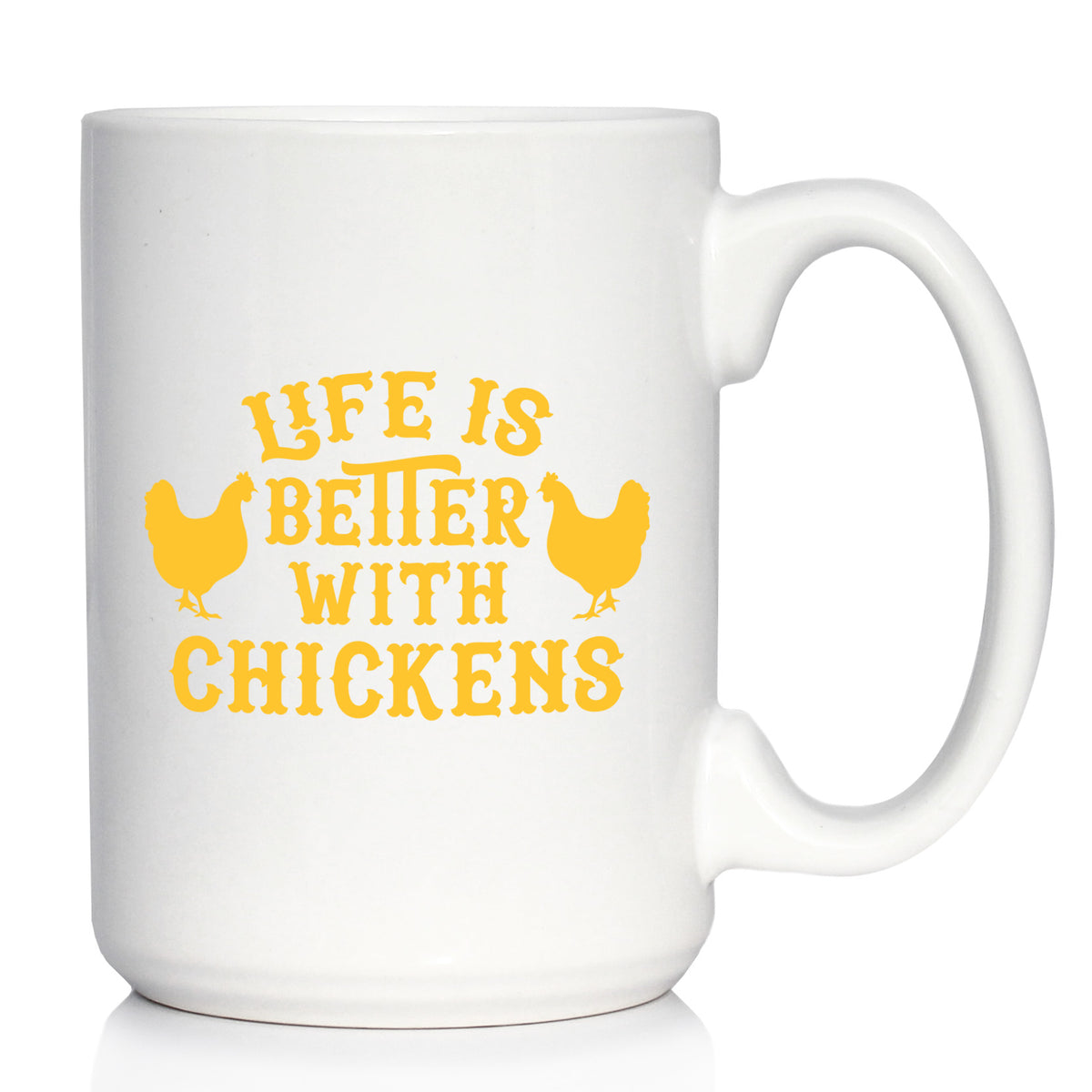 Life is Better with Chickens - Funny Coffee Mug - Chicken Themed Decor &amp; Mama Hen Gifts for Women