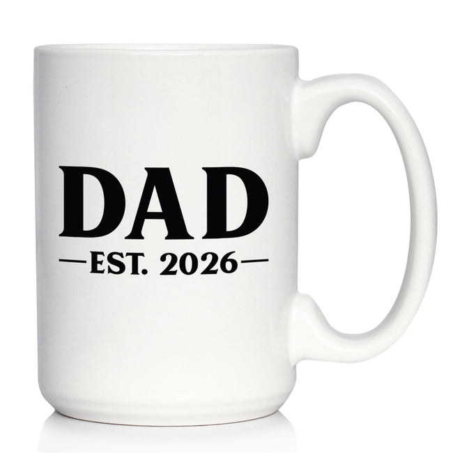 Dad Est 2026 - Coffee Mug - New Father Gift for First Time Parents - Bold White Ceramic Coffee Cup