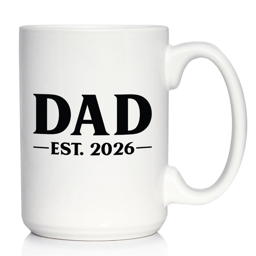 Dad Est 2026 - Coffee Mug - New Father Gift for First Time Parents - Bold White Ceramic Coffee Cup