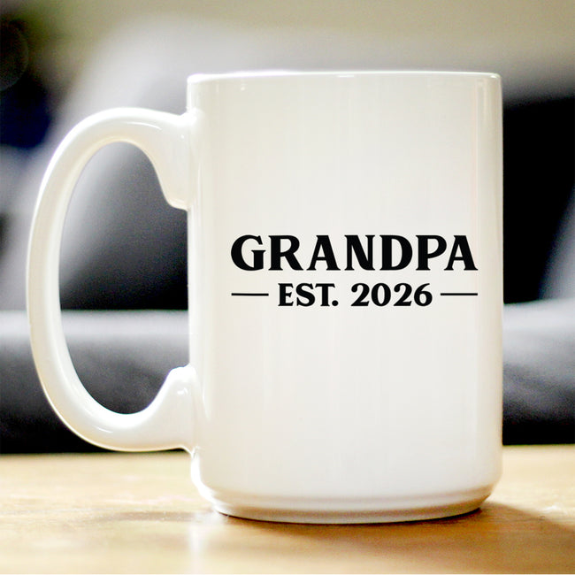 Grandpa Est 2026 - Coffee Mug - New Grandfather Gift for First Time Grandparents - Bold White Ceramic Coffee Cup