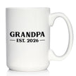 Grandpa Est 2026 - Coffee Mug - New Grandfather Gift for First Time Grandparents - Bold White Ceramic Coffee Cup