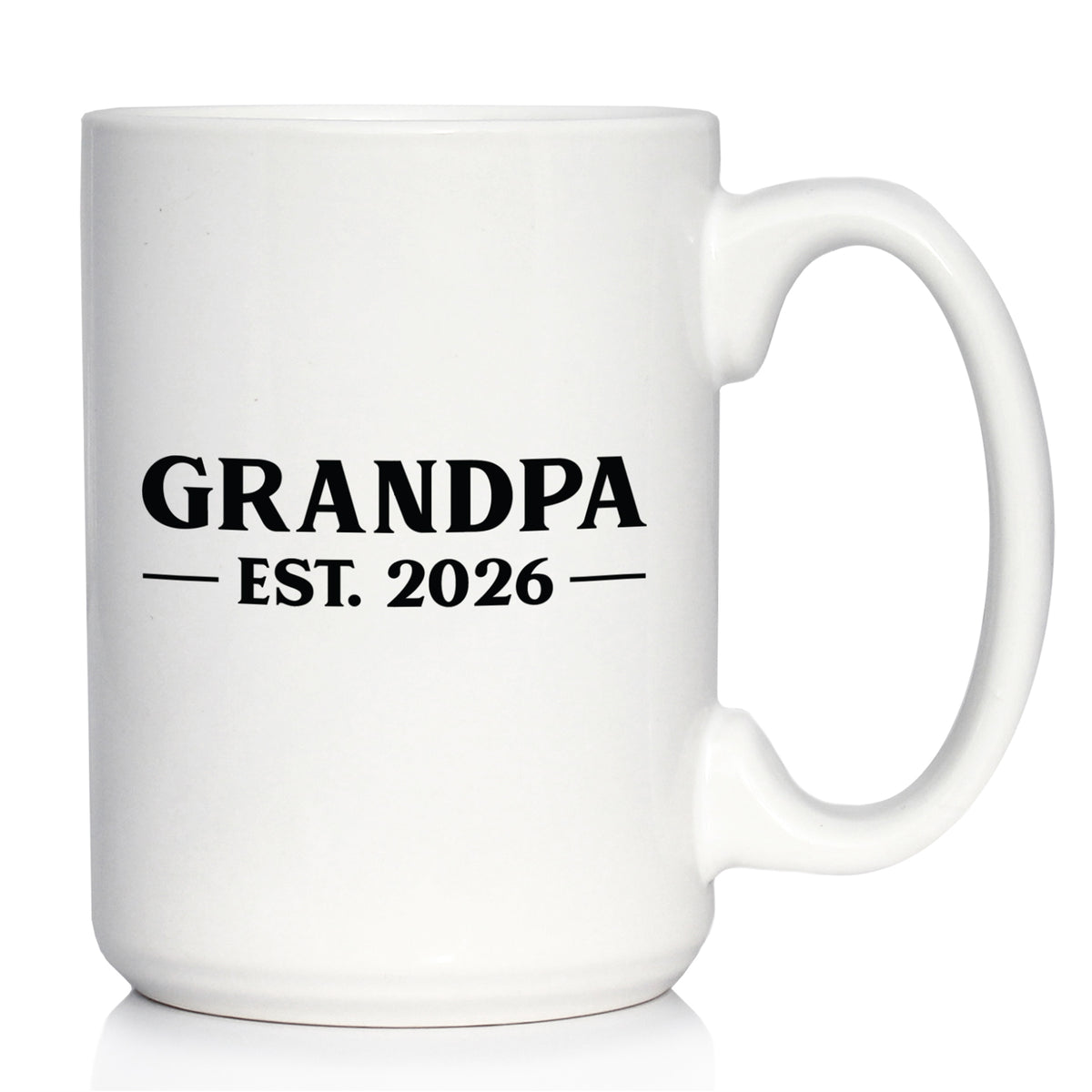 Grandpa Est 2026 - Coffee Mug - New Grandfather Gift for First Time Grandparents - Bold White Ceramic Coffee Cup