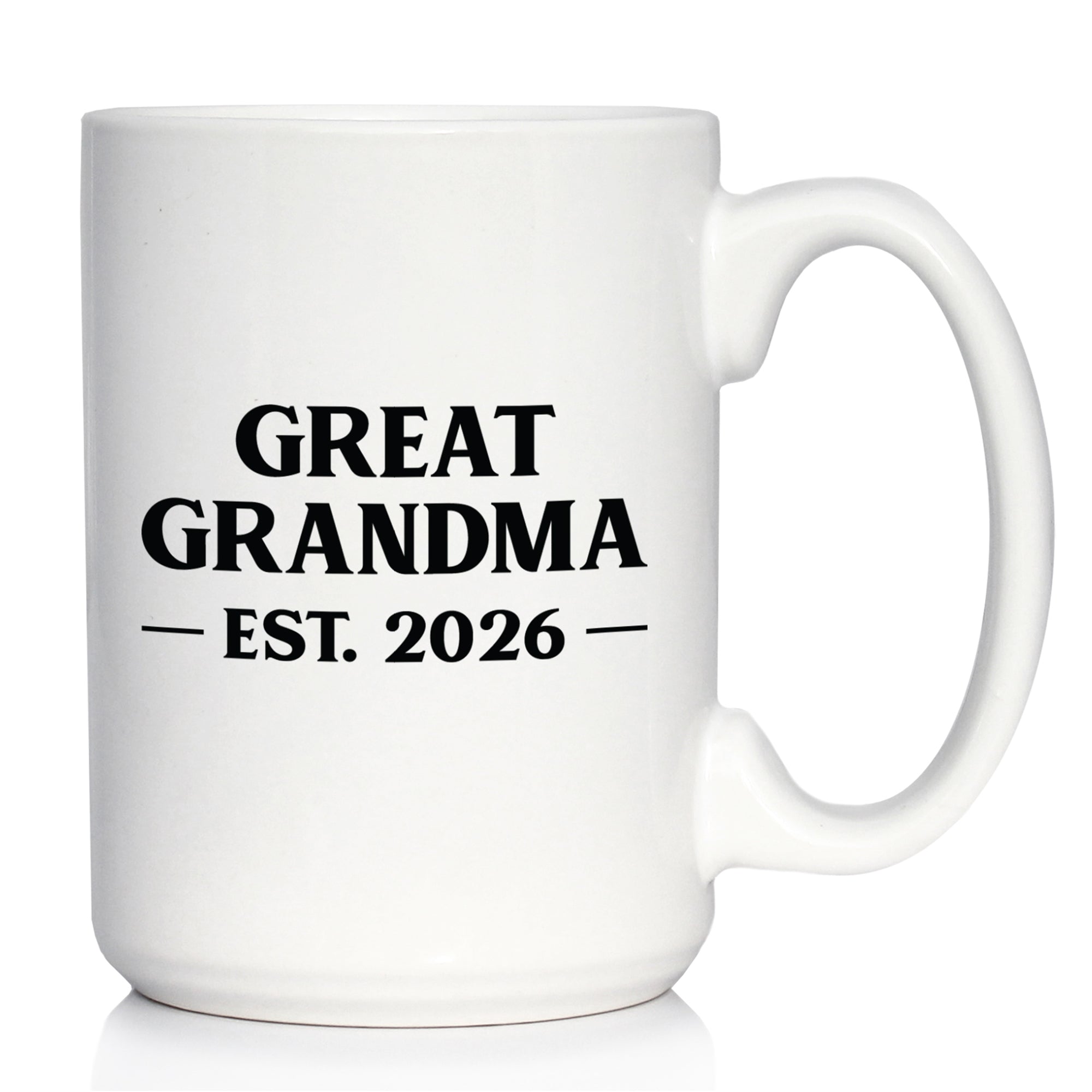 Great Grandma Est 2026 - Coffee Mug - New Great Grandmother Gift for First Time Great Grandparents - Bold White Ceramic Coffee Cup