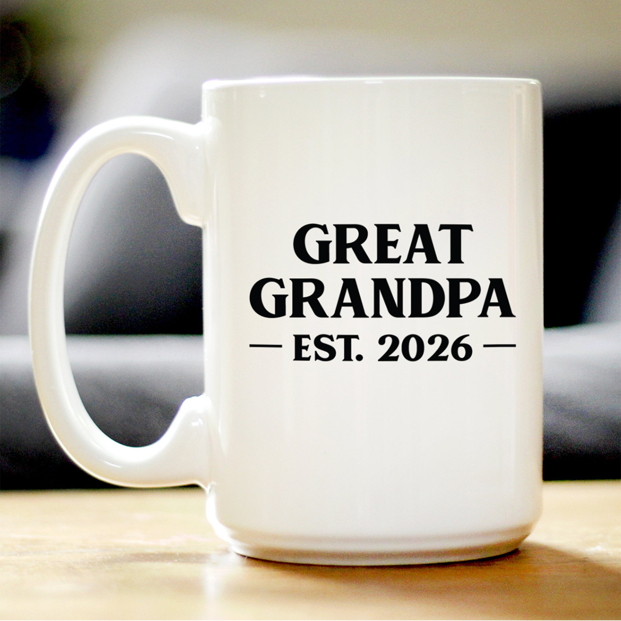 Great Grandpa Est 2026 - Coffee Mug - New Great Grandfather Gift for First Time Great Grandparents - Bold White Ceramic Coffee Cup