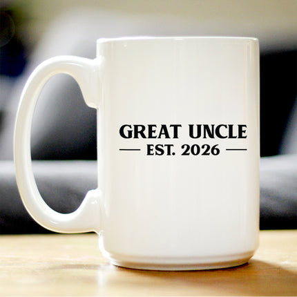 Great Uncle Est 2026 - Coffee Mug - New Great Uncle Gift for First Time Great Uncles - Bold White Ceramic Coffee Cup