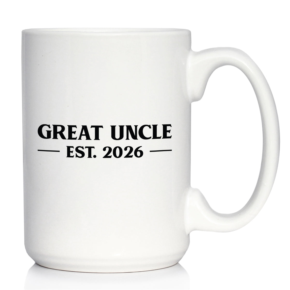Great Uncle Est 2026 - Coffee Mug - New Great Uncle Gift for First Time Great Uncles - Bold White Ceramic Coffee Cup