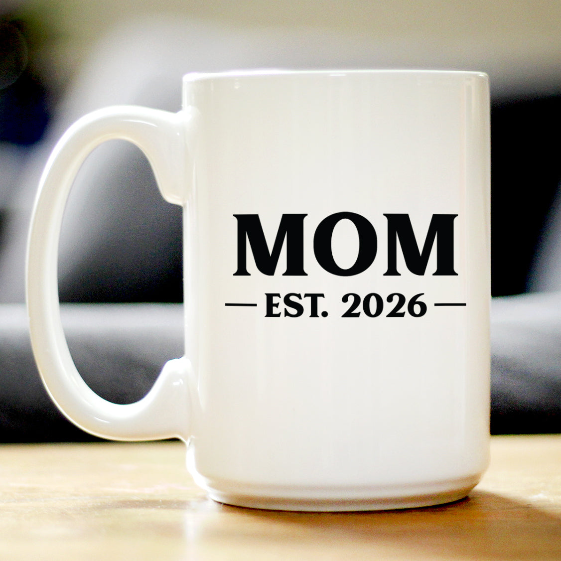 Mom Est 2026 - Coffee Mug - New Mother Gift for First Time Parents - Bold White Ceramic Coffee Cup