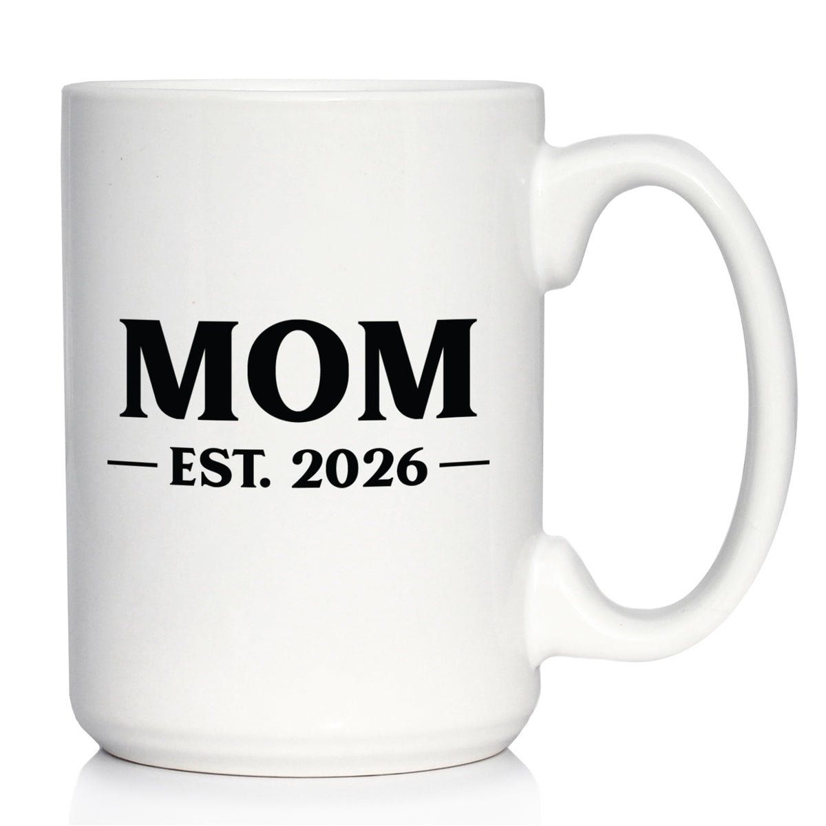 Mom Est 2026 - Coffee Mug - New Mother Gift for First Time Parents - Bold White Ceramic Coffee Cup