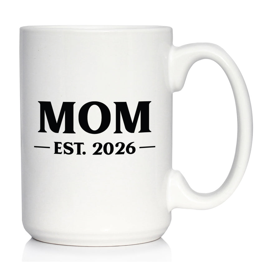 Mom Est 2026 - Coffee Mug - New Mother Gift for First Time Parents - Bold White Ceramic Coffee Cup