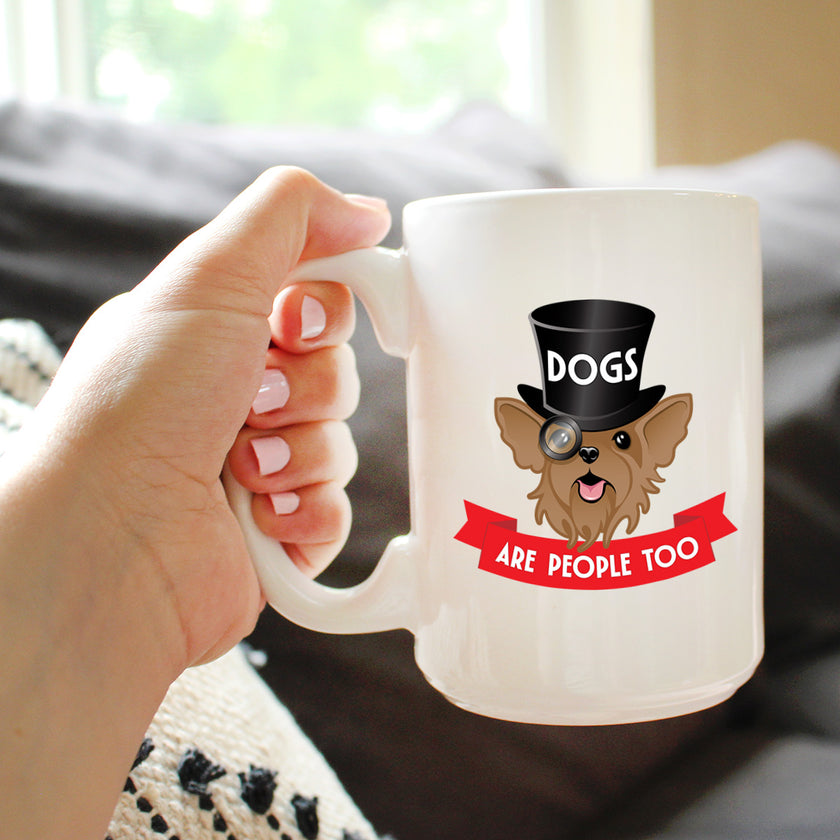 Dogs Are People Too Coffee Mug Fun Gifts for Dog People White Ceramic Coffee Cup