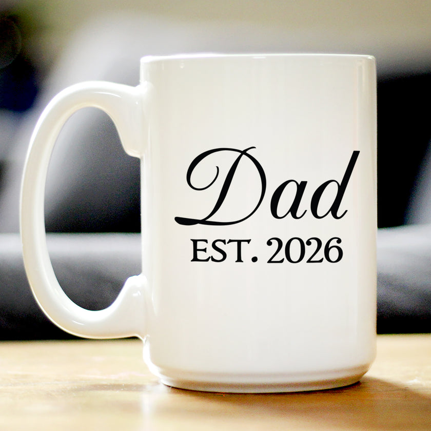 Dad Est 2026 - Coffee Mug - New Father Gift for First Time Parents - Decorative White Ceramic Coffee Cup