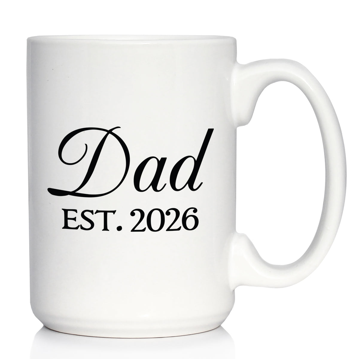 Dad Est 2026 - Coffee Mug - New Father Gift for First Time Parents - Decorative White Ceramic Coffee Cup