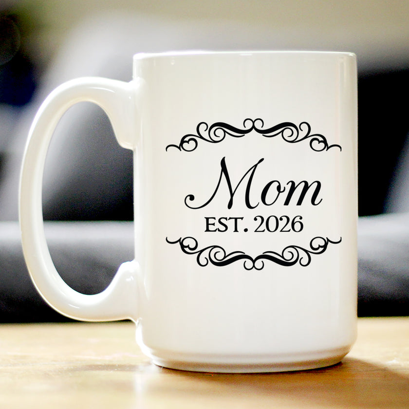 Mom Est 2026 - Coffee Mug - New Mother Gift for First Time Parents - Decorative White Ceramic Coffee Cup