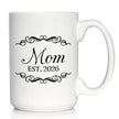 Mom Est 2026 - Coffee Mug - New Mother Gift for First Time Parents - Decorative White Ceramic Coffee Cup