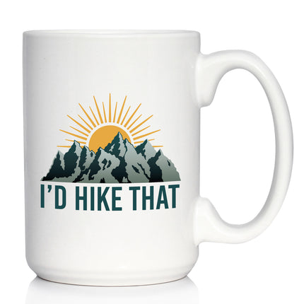 I'd Hike That Coffee Mug - Fun Hiking Themed Decor and Gifts for Hikers