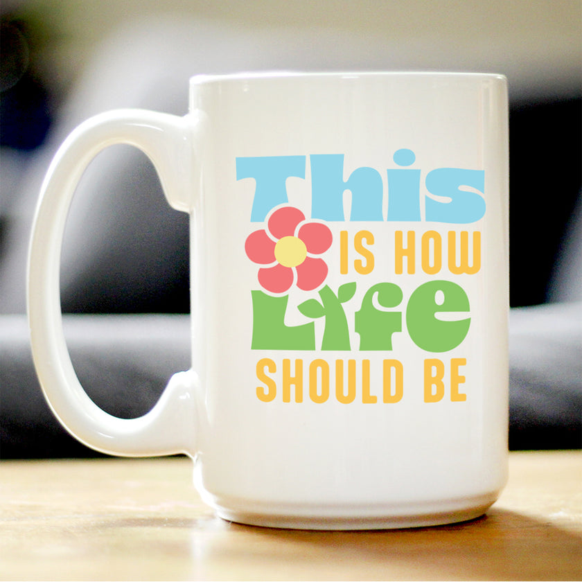 Life Should Be Coffee Mug Inspirational Gifts for Women White Ceramic Coffee Cup
