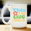 Life Should Be Coffee Mug Inspirational Gifts for Women White Ceramic Coffee Cup