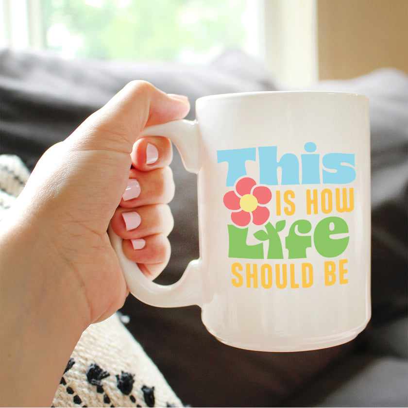 Life Should Be Coffee Mug Inspirational Gifts for Women White Ceramic Coffee Cup