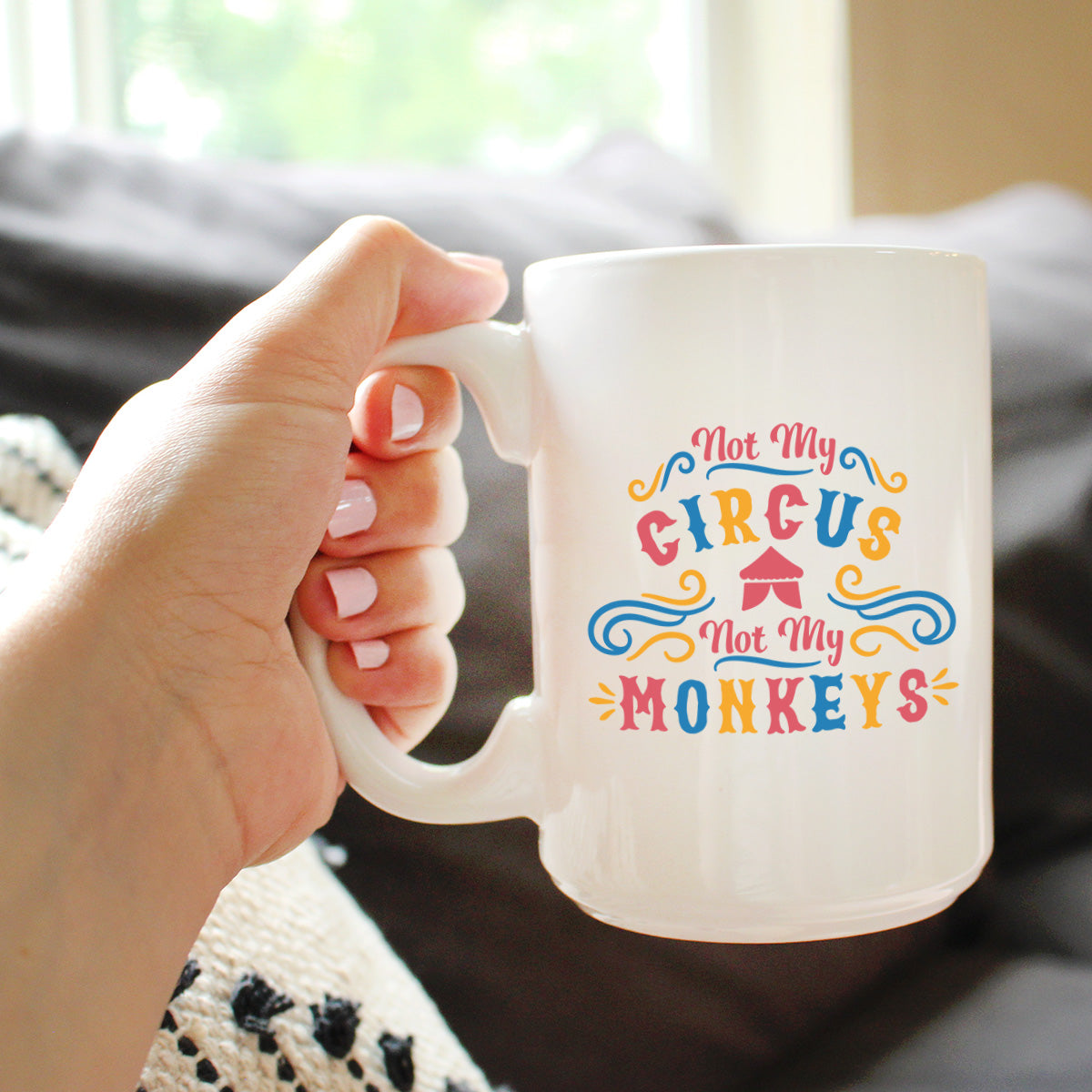 Not My Circus Not My Monkeys Coffee Mug - Fun Retirement Gift For Coworkers