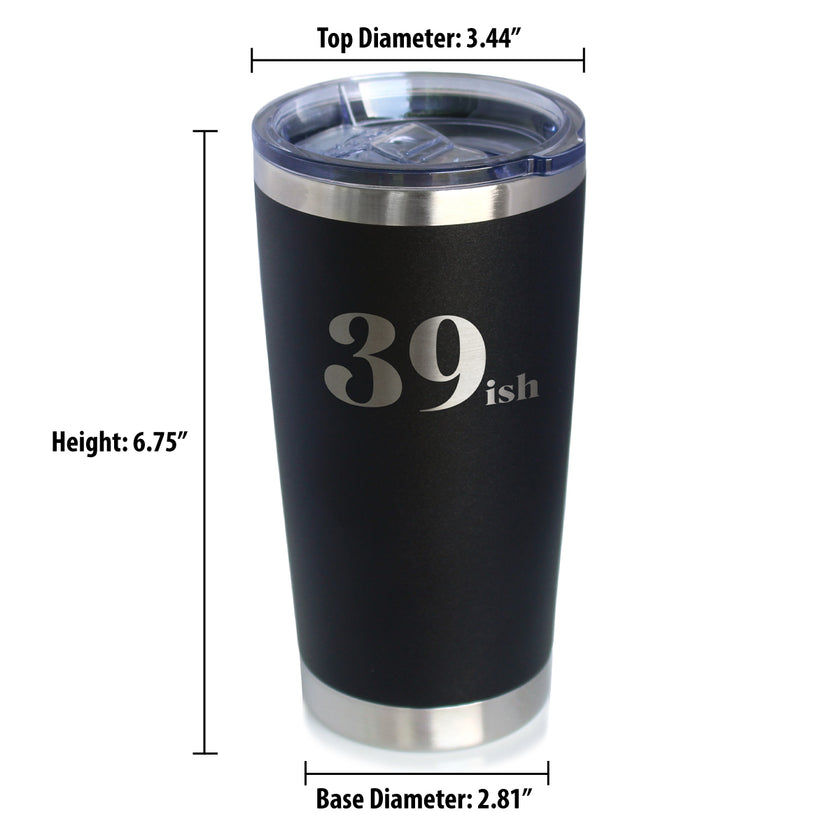 39ish - Insulated Coffee Tumbler Cup with Sliding Lid - Funny 40th Birthday Gift for Women or Men Turning 40 - 20 oz