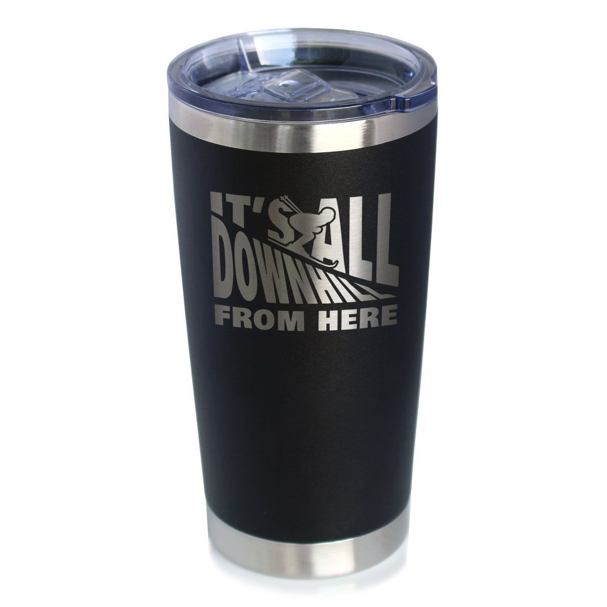 It&#39;s All Downhill From Here - 20 oz Insulated Coffee Tumbler - Unique Skiing Themed Decor and Gifts for Mountain Lovers