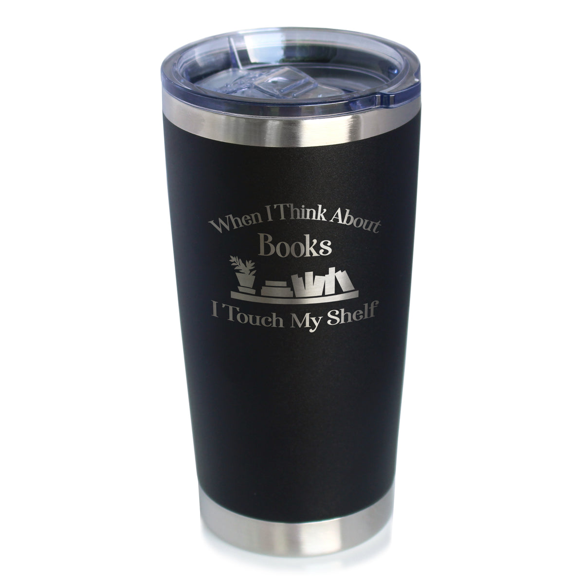 When I Think About Books I Touch My Shelf – Engraved Glasses, Tumblers &amp; Full Color Mugs - Funny Gifts for Book Club Lovers and Readers