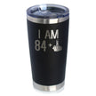 84 + 1 Middle Finger - 20 oz Insulated Coffee Tumbler