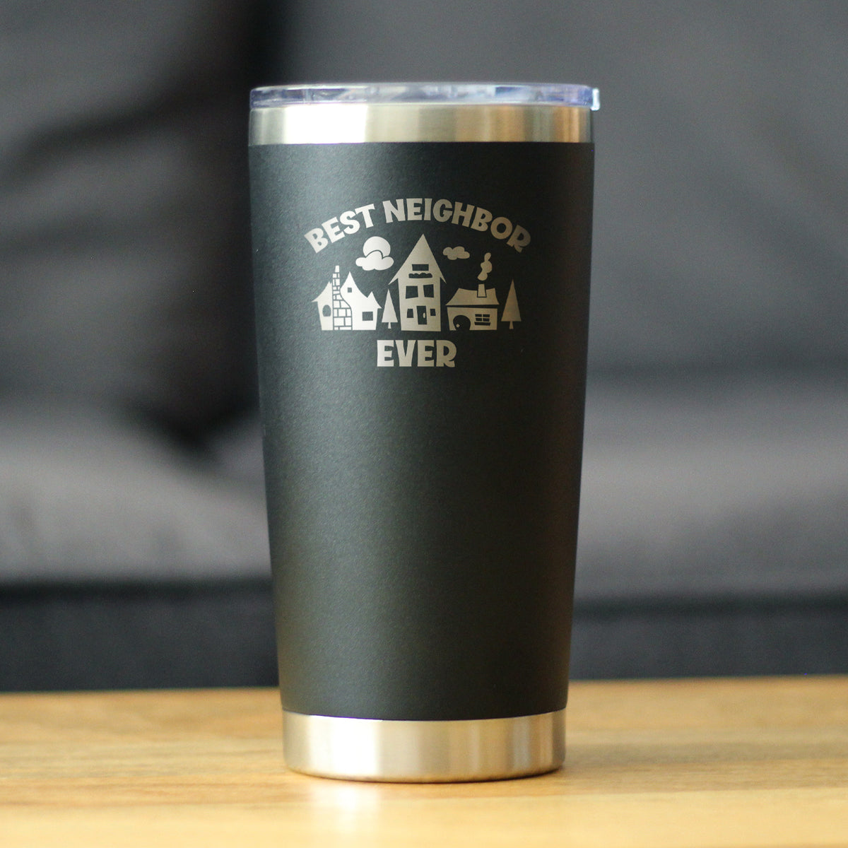 Best Neighbor Ever - Insulated Coffee Tumbler Cup with Sliding Lid - Stainless Steel Travel Mug - Fun Neighbor Gifts