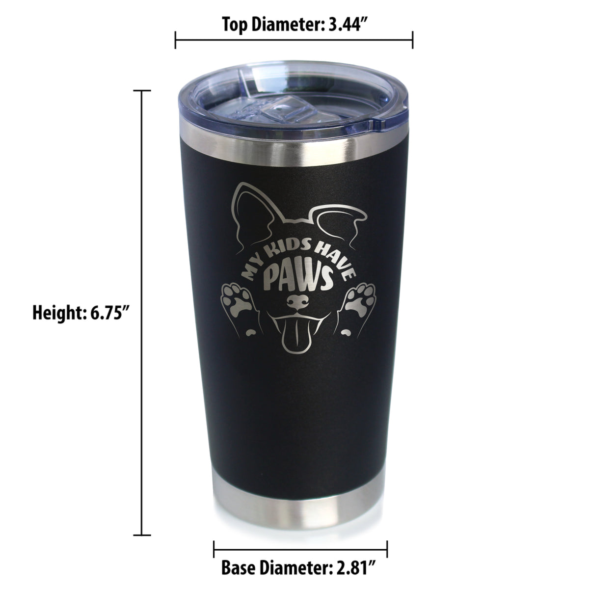 Kids Have Paws Dog Insulated Coffee Tumbler with Sliding Lid Gifts for Dog People 20oz Stainless Steel Tumbler