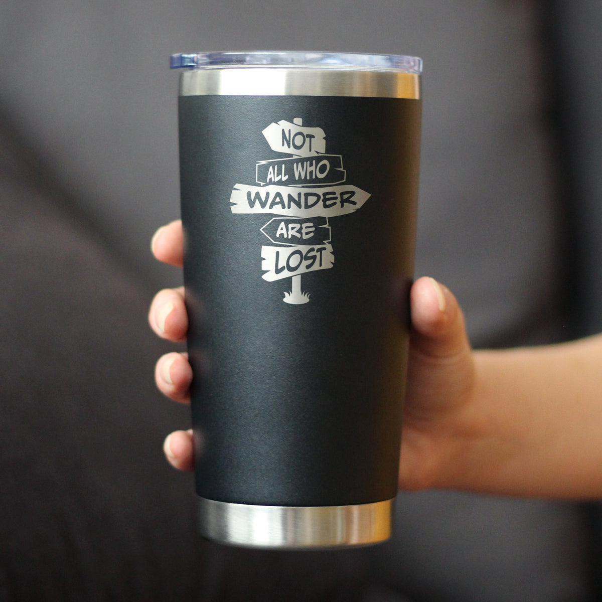 Not All Who Wander Are Lost - Insulated Coffee Tumbler Cup with Sliding Lid - Stainless Steel Travel Mug - Outdoor Travel Gifts for Travelers, Campers &amp; Hikers