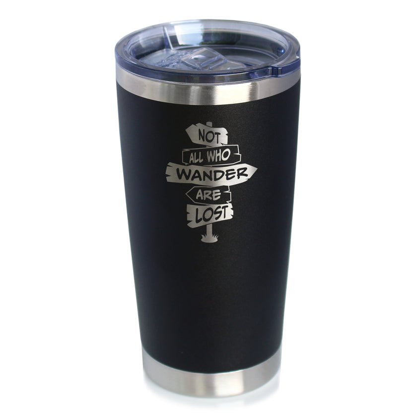 Not All Who Wander Are Lost - Insulated Coffee Tumbler Cup with Sliding Lid - Stainless Steel Travel Mug - Outdoor Travel Gifts for Travelers, Campers & Hikers